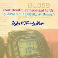 Your Health is Important to Us…(Leave Your Dignity at Home.)